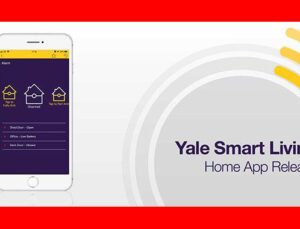 Yale Smart Living Home App güvenliği kişiselleştiriyor