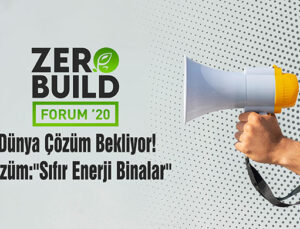 ZeroBuild Forum’20 de sıfır enerji binalar ele alınacak