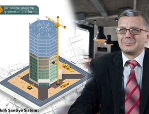 Pir Akıllı Şantiye ile inşaatlar cepten yönetilecek