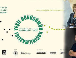 Sürdürülebilirlik Konferansı 2024’te iş dünyasının geleceği konuşulacak
