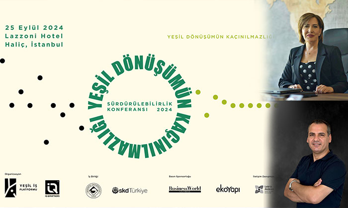 Sürdürülebilirlik Konferansı 2024’te iş dünyasının geleceği konuşulacak