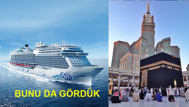 Türkiye’de bir ilk! İslamcılara cruise gemisi ile umre seyahati!