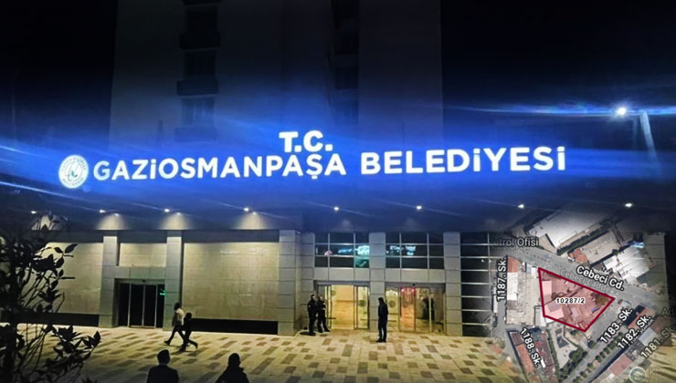 Gaziosmanpaşa Belediyesi 275 milyon TL’ye arsa satıyor