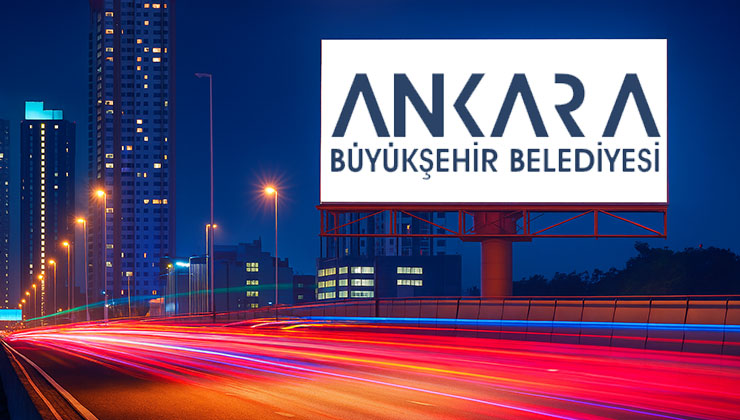 Ankara’da 5.291 reklam alanı için 6,5 milyar TL’lik dev ihale