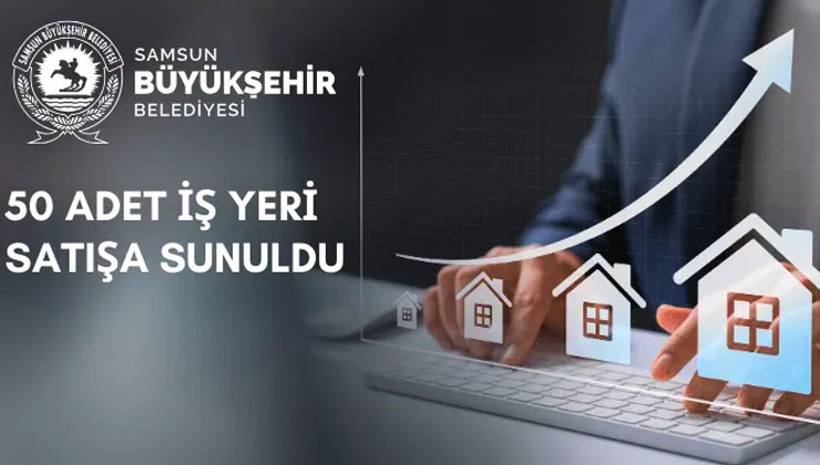 Samsun Kavak’ta 50 asma katlı iş yeri satışa çıkıyor