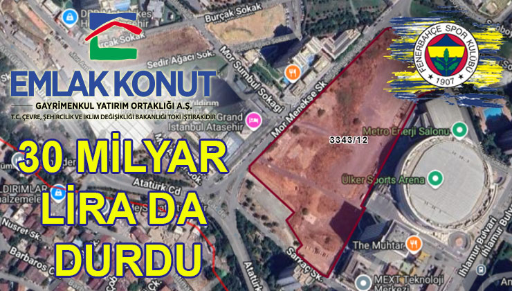 Fenerbahçe arsasında rakamlar 30 milyar TL’de durdu!