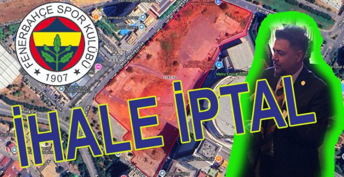 Fenerbahçe arsasında ihale iptal! Yeniden yapılacak!