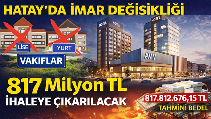 Hatay Vakıflar, okul arsalarını otel ve ticari alan şartıyla ihale ediyor