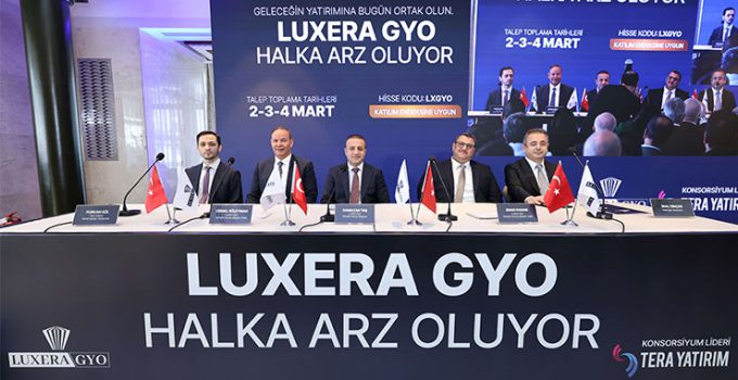 Luxera GYO, 1,446 Milyar TL’lik arz gelirinin yüzde 85’ini yeni projelere aktaracak