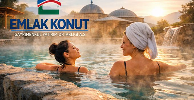Emlak Konut GYO Aydın’da termal turizm projesi geliştirecek