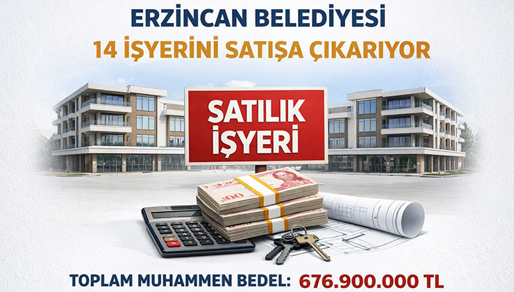 Erzincan Belediyesi 677 milyon liraya 14 işyeri satıyor