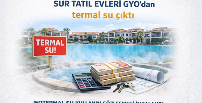 Sur Yapı Tatil Evleri Antalya’dan termal su çıktı