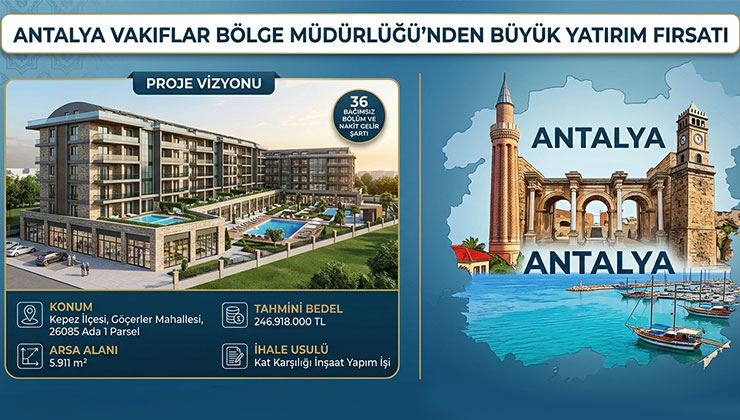Antalya Vakıflar, Kepez’de 246,9 milyon TL’lik kat karşılığı ihale yapıyor