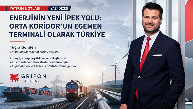 Gönden: Türkiye artık enerji ve lojistikte terminal ülke!