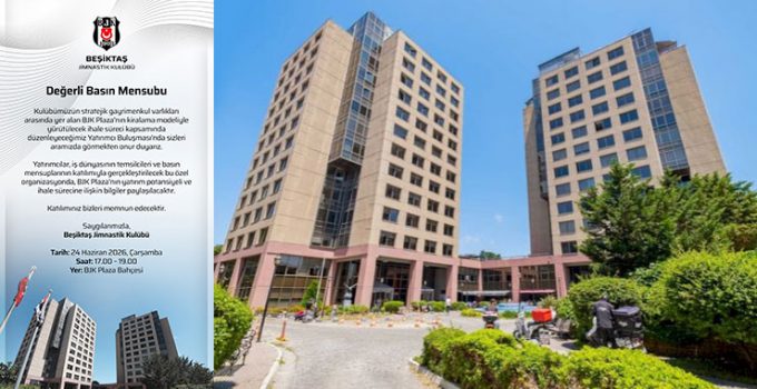 Beşiktaş’tan BJK Plaza için yatırımcı buluşması: İhale süreci tanıtılacak