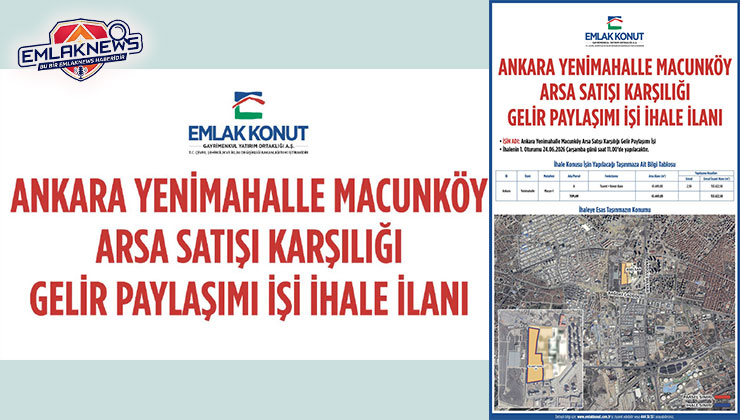 Emlak Konut’un Ankara Macunköy ihalesinde 20,5 milyar TL teklif edildi