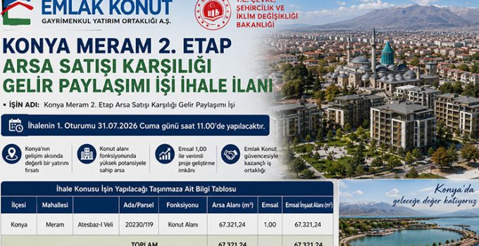 Emlak Konut, Konya Meram’da 67 bin metrekarelik arsa için ihaleye çıkıyor!