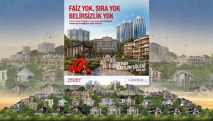 Zeray Katılım Şöleni ile konutta 0 faizli kampanya!