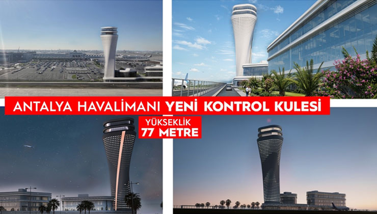 Antalya Havalimanı’na Likya temalı 77 metrelik kule yapılıyor