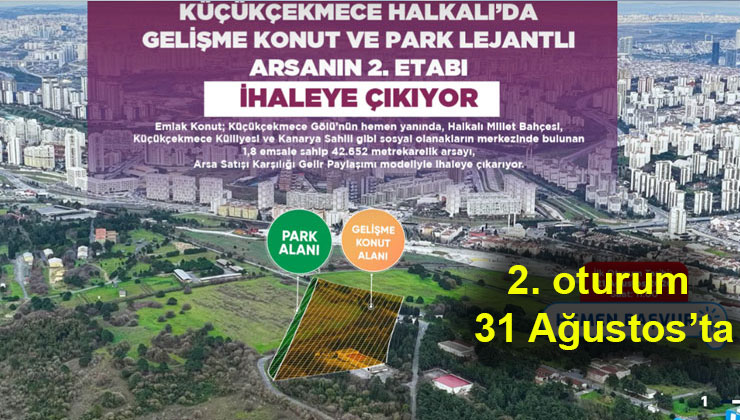 Halkalı Batı 2. Etap ihalesinin 2. oturumu 31 Ağustos’ta