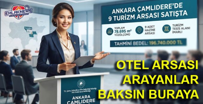 Ankara Çamlıdere’de 9 turizm arsası 196,7 milyon TL’ye satışta
